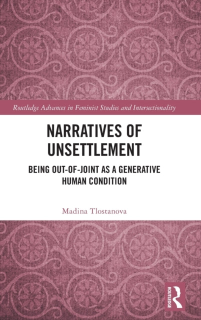 Book cover of: Narratives of Unsettlement. By: M. V. Tlostanova