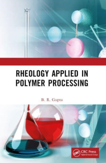 Book cover of: Rheology Applied in Polymer Processing. By: B. R. Gupta