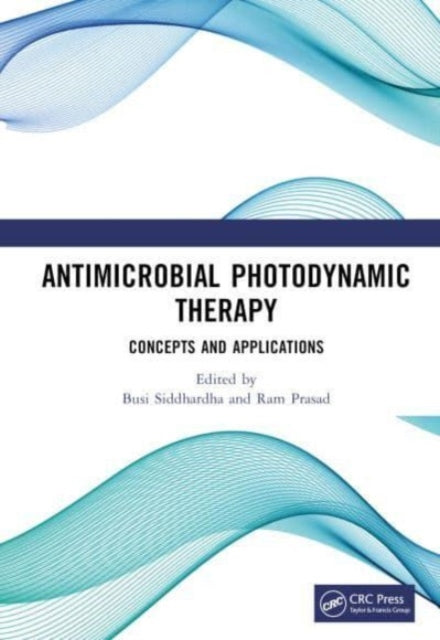 Book cover of: Antimicrobial Photodynamic Therapy. By: Busi Siddhardha