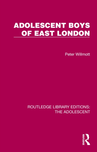 Book cover of: Adolescent Boys of East London. By: Peter Willmott