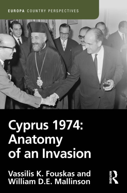 Book cover of: Cyprus 1974: Anatomy of an Invasion. By: Vassilis Fouskas