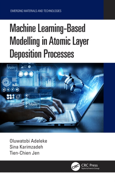 Book cover of: Machine Learning-Based Modelling in Atomic Layer Deposition Processes