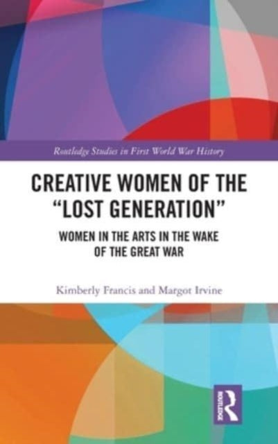 Book cover of: Creative Women of the “Lost Generation”. By: Margot Irvine