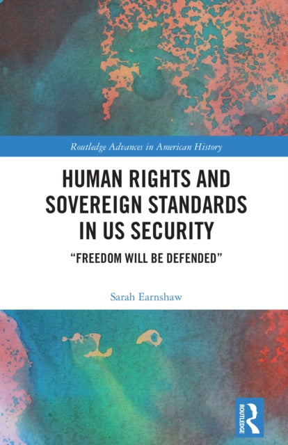 Book cover of: Human Rights and Sovereign Standards in US Security. By: Sarah Earnshaw