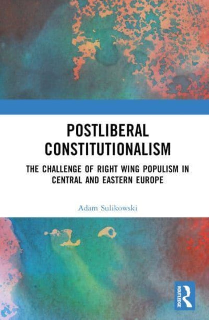 Book cover of: Postliberal Constitutionalism. By: Adam Sulikowski
