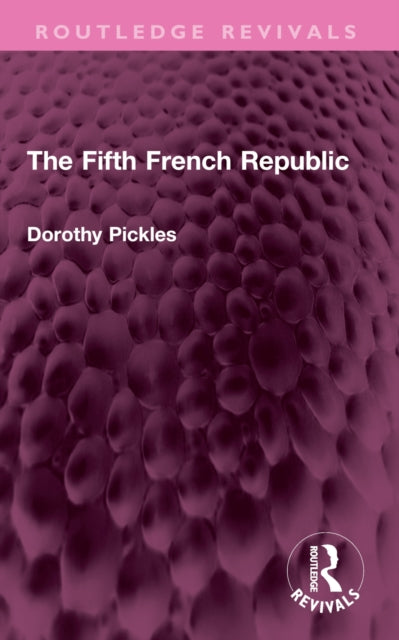 Book cover of: Fifth French Republic. By: Dorothy Pickles