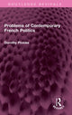 Book cover of: Problems of Contemporary French Politics. By: Dorothy Pickles