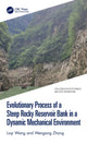 Book cover of: Evolutionary Process of a Steep Rocky Reservoir Bank in a Dynamic Mechanical Environment. By: Luqi Wang
