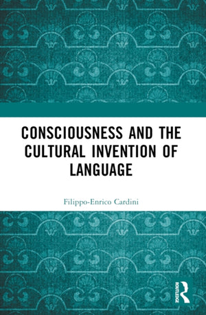 Consciousness and the Cultural Invention of Language