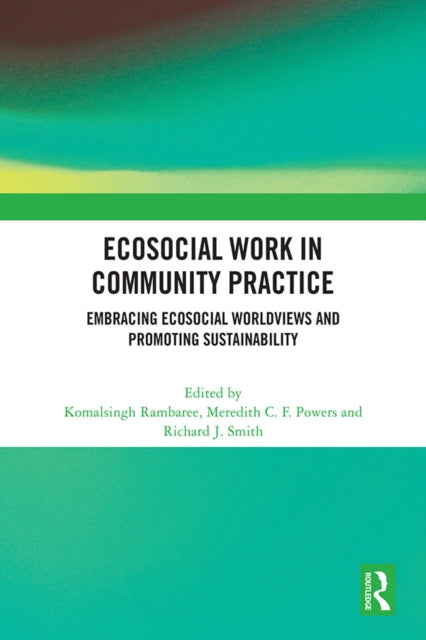 Book cover of: Ecosocial Work in Community Practice. By: Komalsingh Rambaree