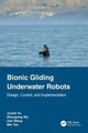 Book cover of: Bionic Gliding Underwater Robots. By: Junzhi Yu