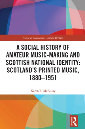 A Social History of Amateur Music-Making and Scottish National Identity