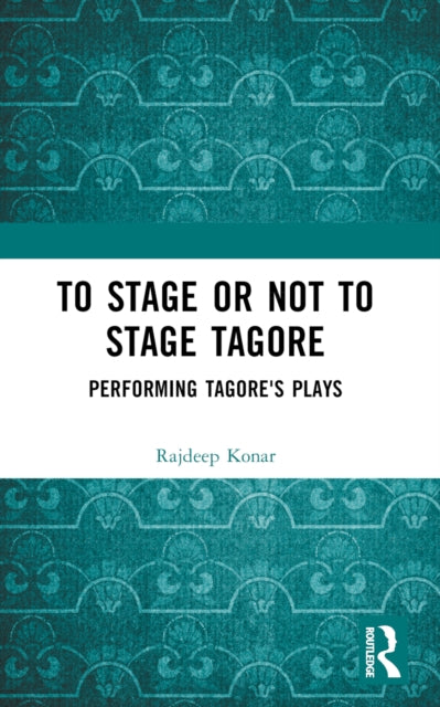 Book cover of: To Stage or Not to Stage Tagore