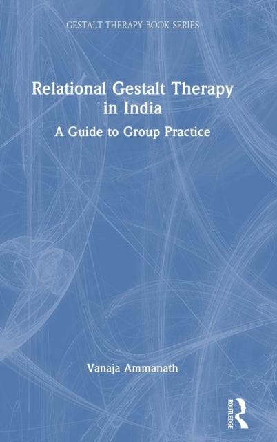 Book cover of: Relational Gestalt Therapy in India. By: Vanaja Ammanath