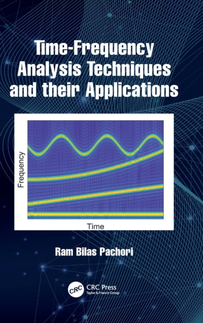 Book cover of: Time-Frequency Analysis Techniques and their Applications. By: Ram Bilas Pachori