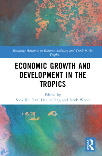 Book cover of: Economic Growth and Development in the Tropics. By: Sook Rei Tan