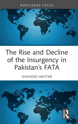 The Rise and Decline of the Insurgency in Pakistan’s FATA