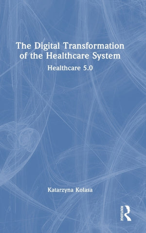 The Digital Transformation of the Healthcare System