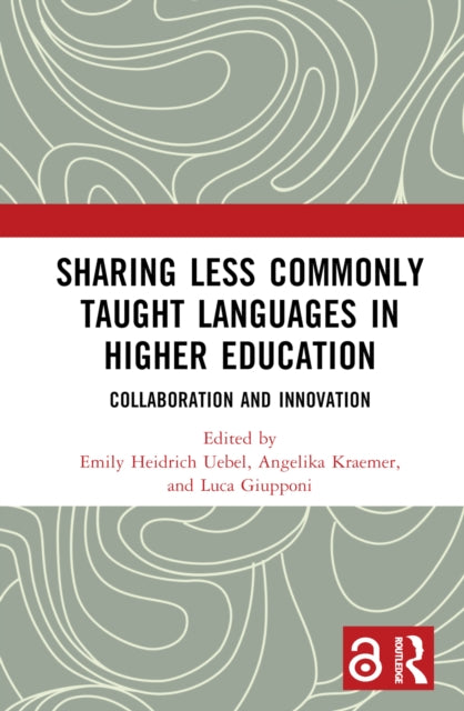 Book cover of: Sharing Less Commonly Taught Languages in Higher Education. By: Emily Heidrich Uebel