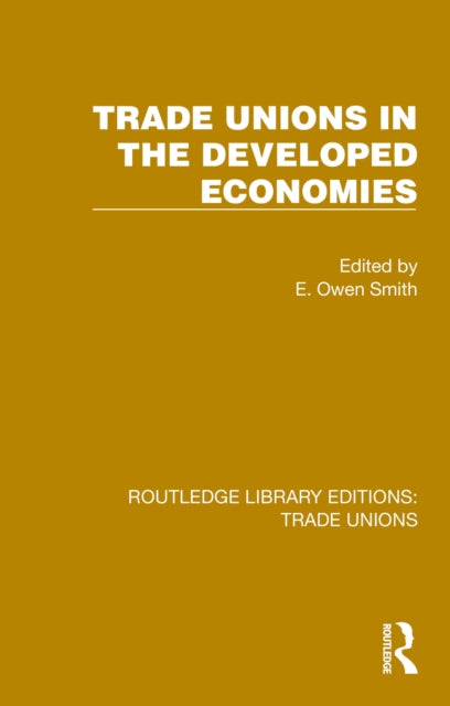 Book cover of: Trade Unions in the Developed Economies. By: E. Owen Smith