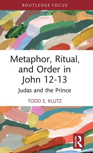 Metaphor, Ritual, and Order in John 12-13