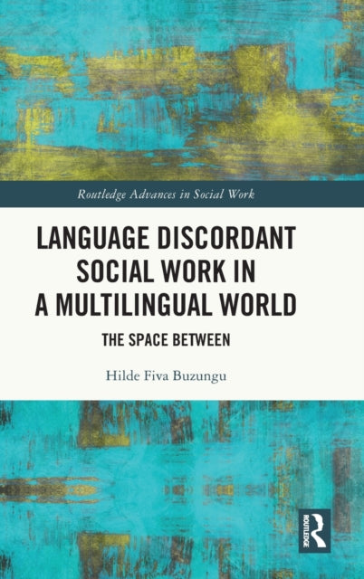 Book cover of: Language Discordant Social Work in a Multilingual World. By: Hilde Fiva Buzungu