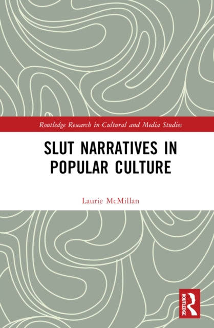 Slut Narratives in Popular Culture