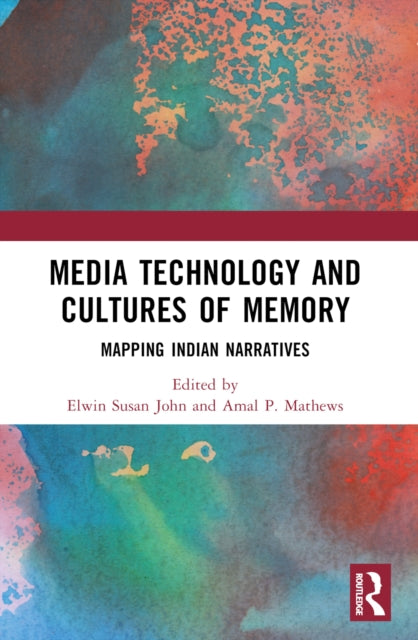 Book cover of: Media Technology and Cultures of Memory. By: Elwin Susan John