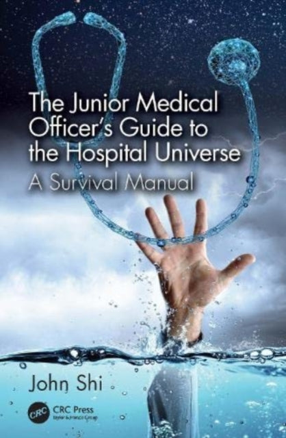 Book cover of: Junior Medical Officer's Guide to the Hospital Universe. By: John Shi