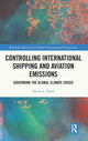 Book cover of: Controlling International Shipping and Aviation Emissions. By: David A. Deese