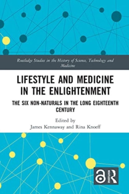 Book cover of: Lifestyle and Medicine in the Enlightenment. By: James Kennaway