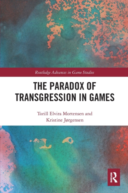 Book cover of: Paradox of Transgression in Games. By: Kristine Jørgensen