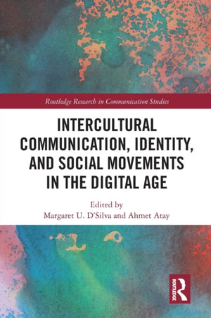 Intercultural Communication, Identity, and Social Movements in the Digital Age