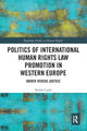 Book cover of: Politics of International Human Rights Law Promotion in Western Europe. By: Koldo Casla