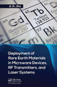 Book cover of: Deployment of Rare Earth Materials in Microware Devices, RF Transmitters, and Laser Systems. By: A. R. Jha Ph D