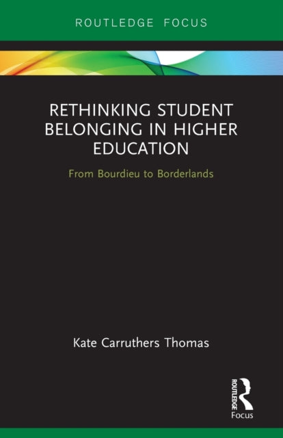 Book cover of: Rethinking Student Belonging in Higher Education. By: Kate Carruthers Thomas