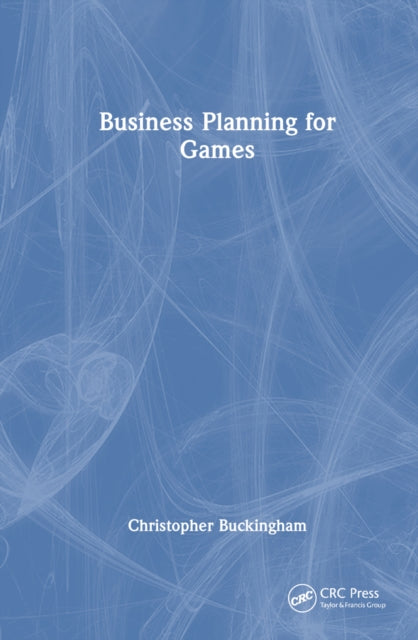Book cover of: Business Planning for Games. By: Chris Buckingham