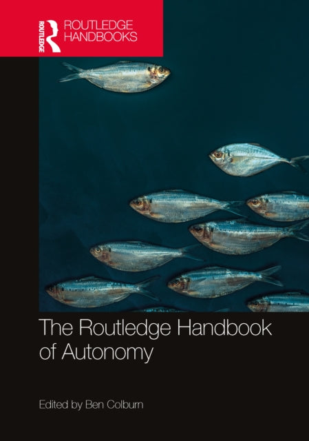 Book cover of: Routledge Handbook of Autonomy. By: Ben Colburn