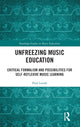 Book cover of: Unfreezing Music Education. By: Paul Louth