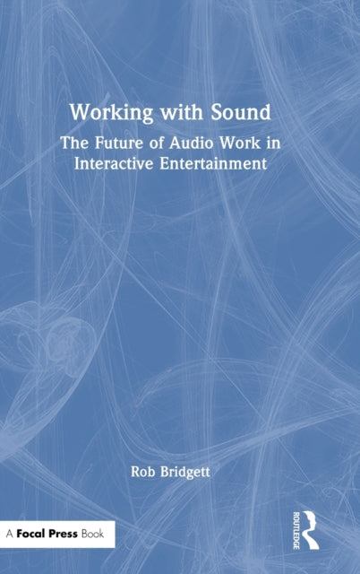 Book cover of: Working with Sound. By: Rob Bridgett