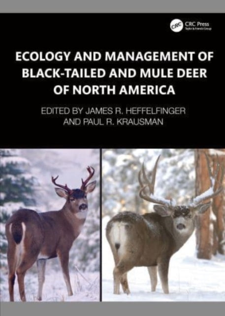 Book cover of: Ecology and Management of Black-tailed and Mule Deer of North America. By: Jim Heffelfinger
