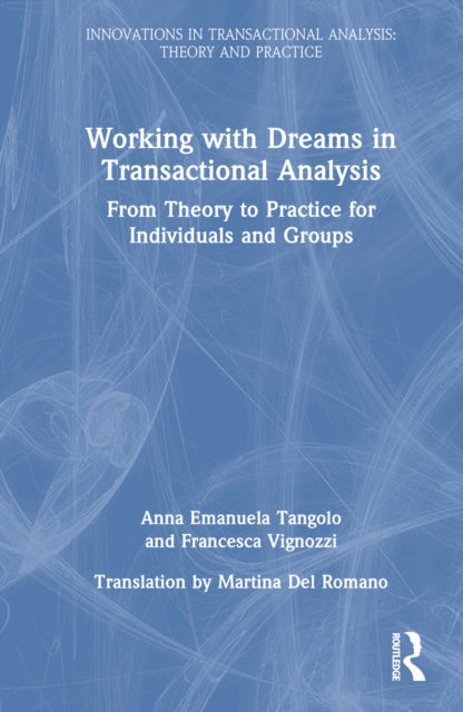 Book cover of: Working with Dreams in Transactional Analysis. By: Anna Emanuela Tangolo