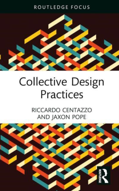 Book cover of: Collective Design Practices. By: Riccardo Centazzo