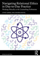 Book cover of: Navigating Relational Ethics in Day-to-Day Practice. By: Lynne Gabriel