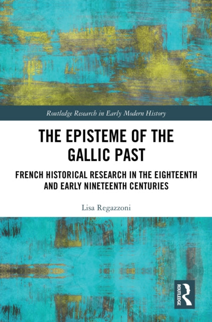 Book cover of: Episteme of the Gallic Past. By: Lisa Regazzoni