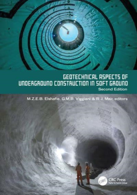 Book cover of: Geotechnical Aspects of Underground Construction in Soft Ground. 2nd Edition. By: Mohammed Elshafie