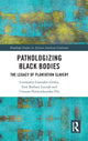 Book cover of: Pathologizing Black Bodies. By: Constante González Groba