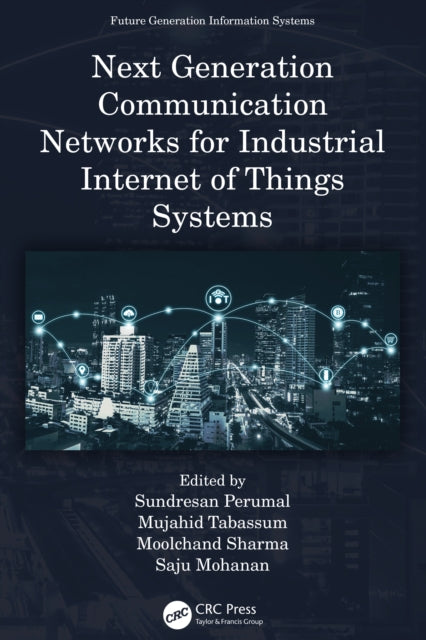 Book cover of: Next Generation Communication Networks for Industrial Internet of Things Systems. By: Sundresan Perumal