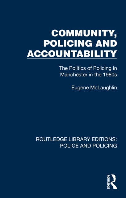Book cover of: Community, Policing and Accountability. By: Eugene McLaughlin