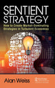 Book cover of: Sentient Strategy. By: Alan Weiss